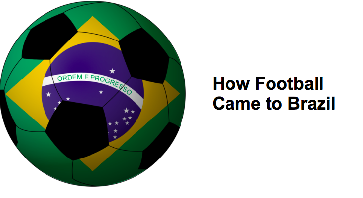 How football came to Brazil